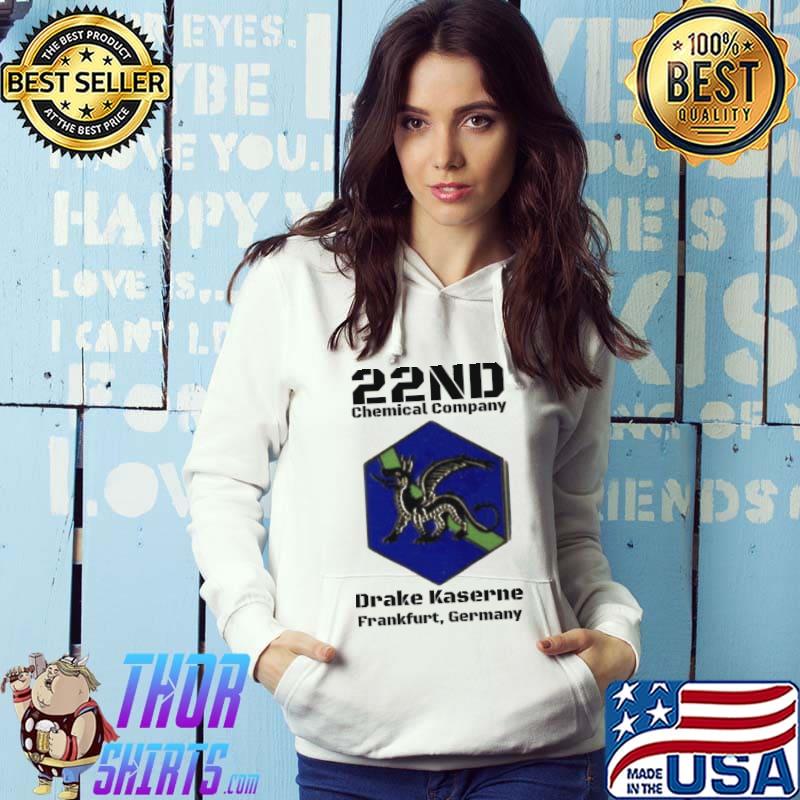 22ND Chemical Company Drake Kaserne Germany Shirt Hoodie