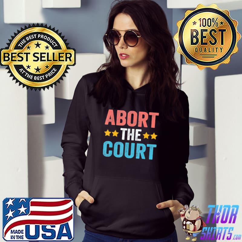 Abort the court s Hoodie