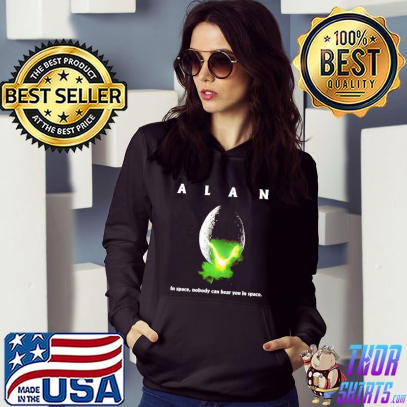Alan in space nobody can hear you in space s Hoodie