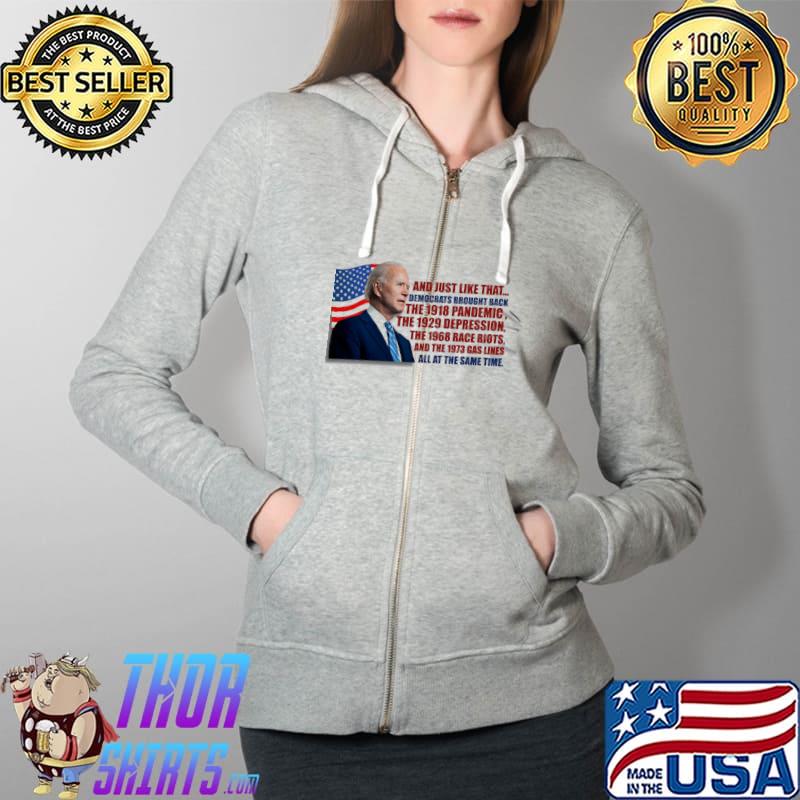And Just Like That Democrats Brought Back Biden Shirt Full Zip Hooded