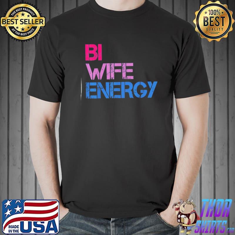 BI wife energy lgbtq pride flag shirt