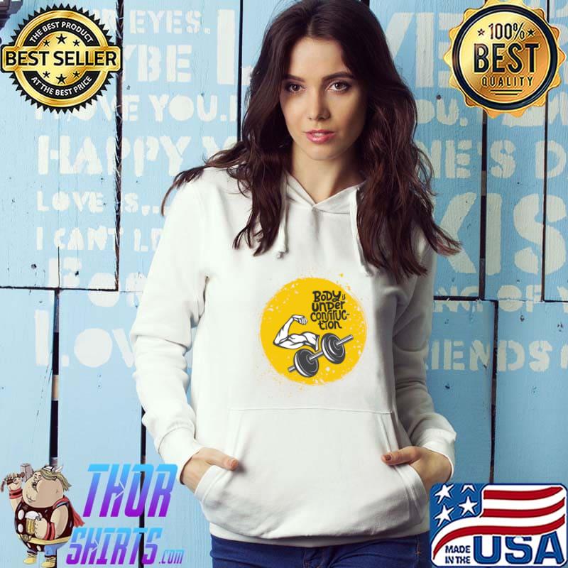Body under construction T-Shirt Hoodie