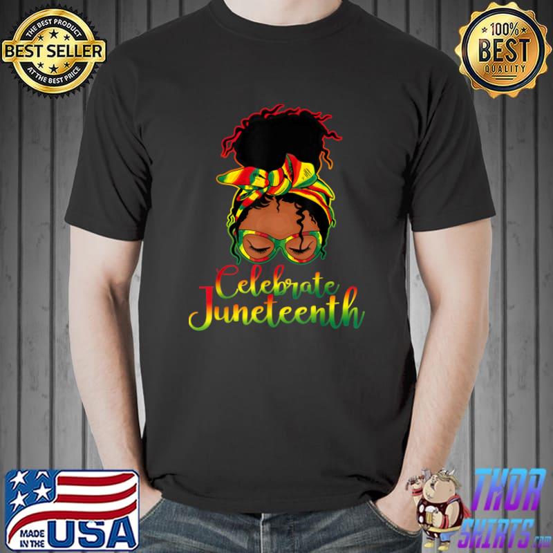 Celebrate Juneteenth Outfit Women Messy Bun Eye Glasses T-Shirt