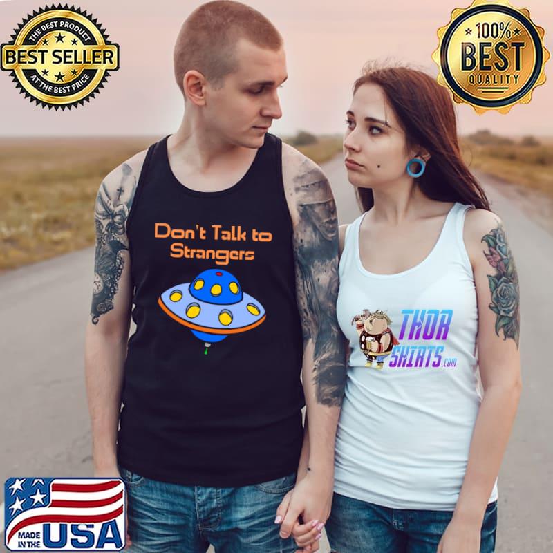 Don&x27;t Talk To Strangers Classic T-Shirt Tank Top