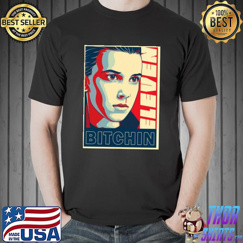 Eleven bitchin' shirt