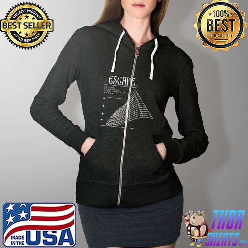 Escape from your mind and your world T-Shirt Full Zip Hooded