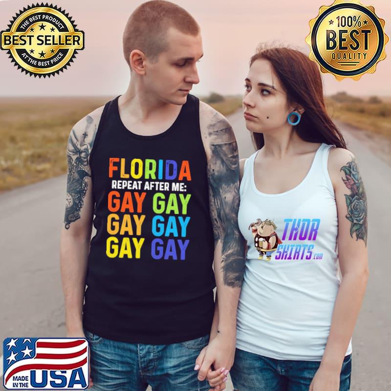 Florida Gay Repeat After Me Gay Shirt Tank Top