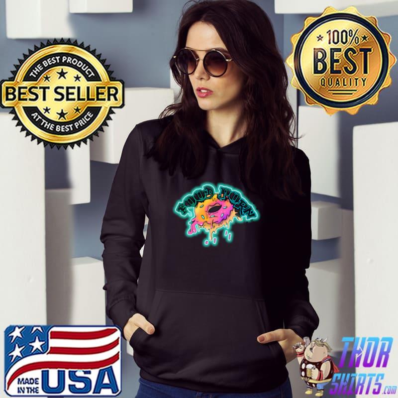 Food porn T-Shirt Hoodie