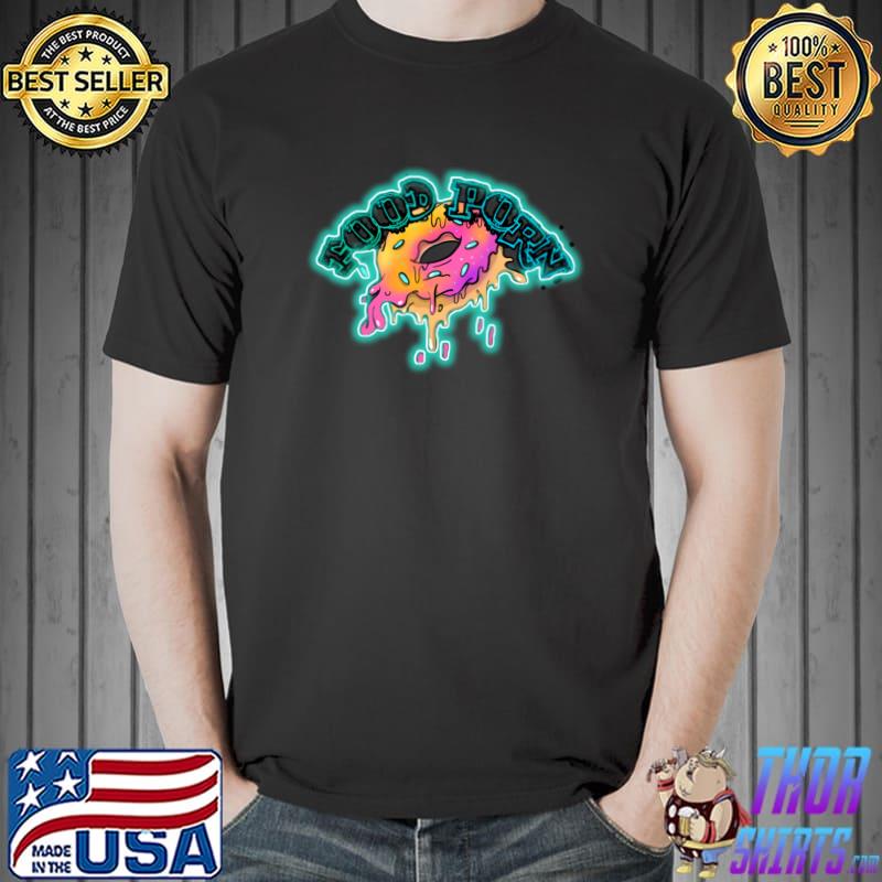 Food porn T-Shirt