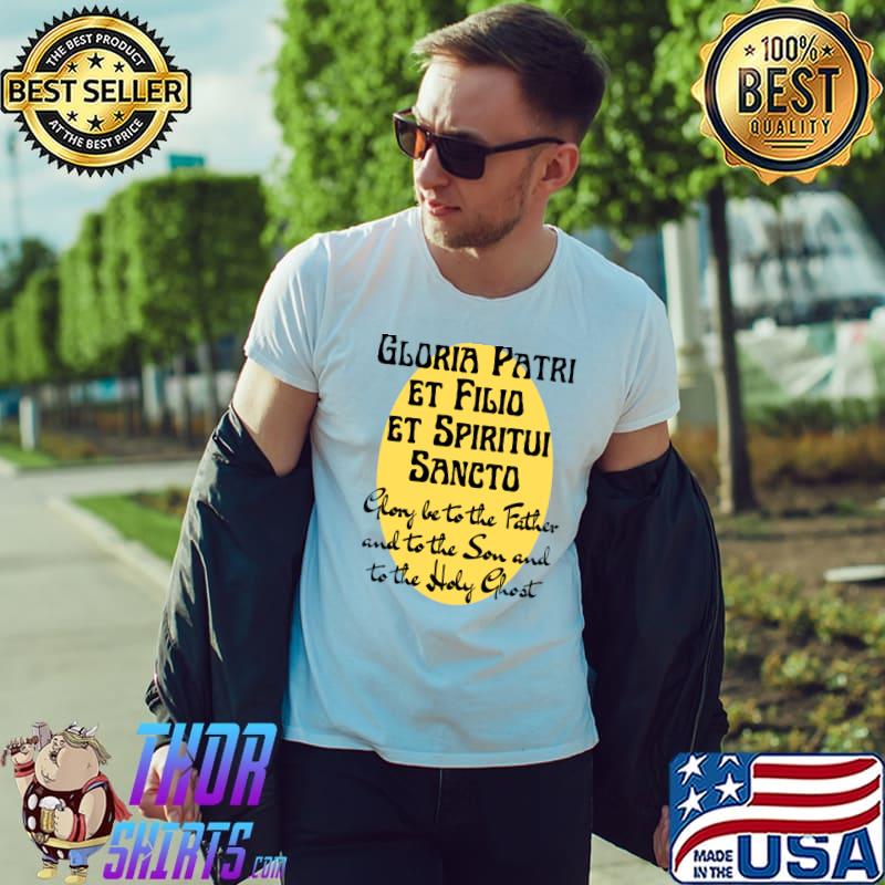 Gloria Patri Latin English Glory Be to the Father Classic T-Shirt