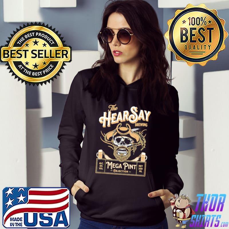 Hearsay mega pint brewing objection johnny depp s Hoodie