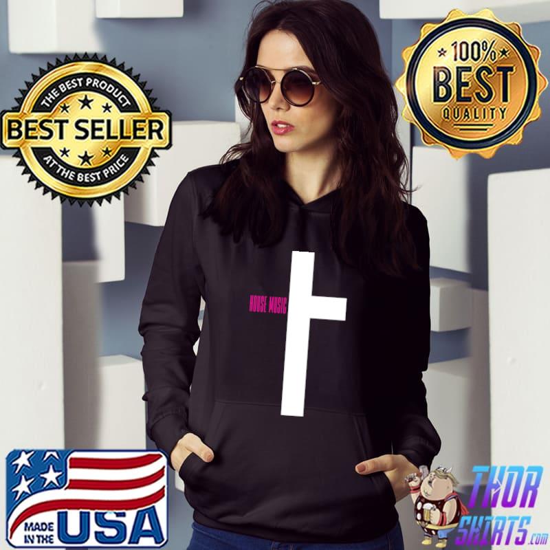 House music cross T-Shirt Hoodie