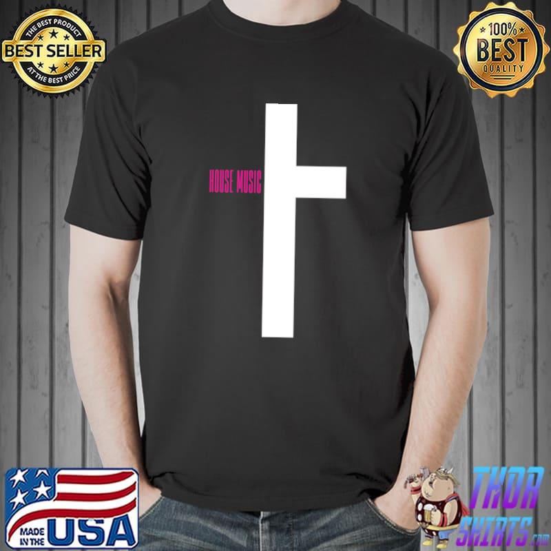 House music cross T-Shirt