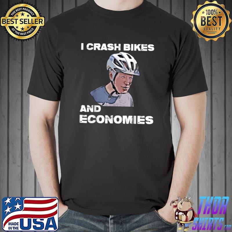 I Crash Bikes And Economies Joe Biden Falling Off Bike Funny T-Shirt