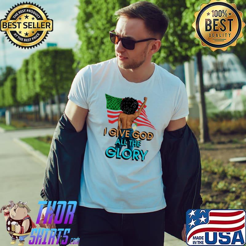 I Give God All The Glory Shirt