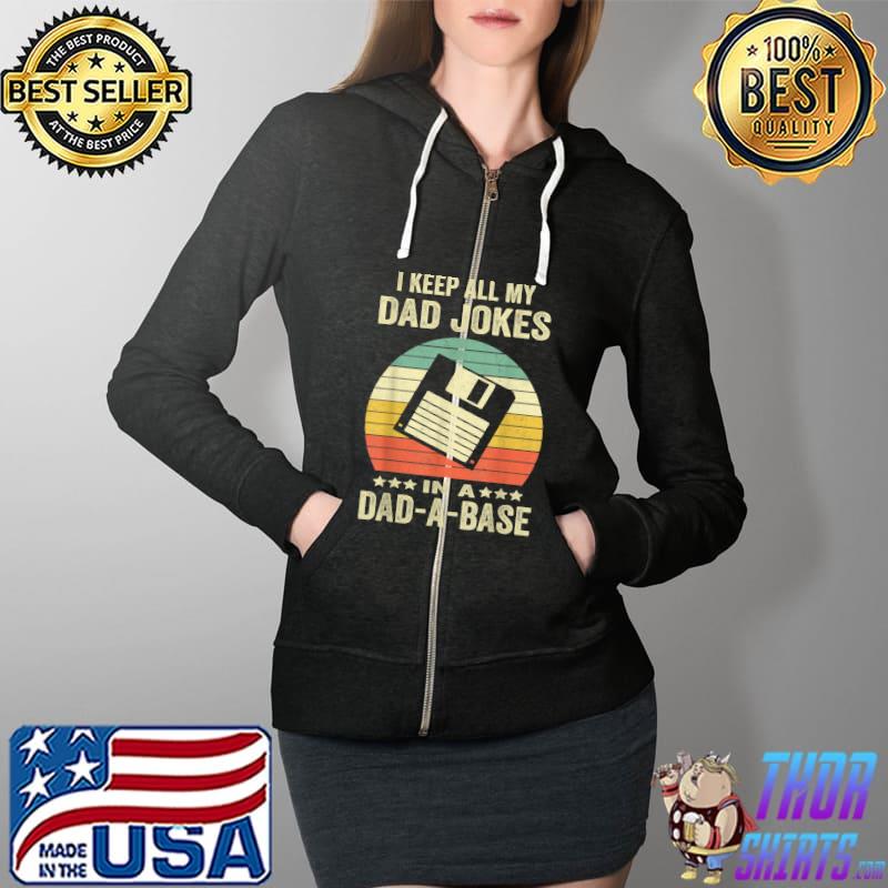 I Keep All My Dad Jokes In A Dad-A-Base Vintage Father Dad T-Shirt Full Zip Hooded