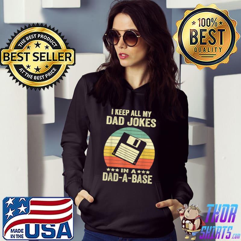 I Keep All My Dad Jokes In A Dad-A-Base Vintage Father Dad T-Shirt Hoodie