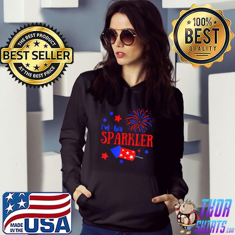 I'm his sparkler 4th of july firework T-Shirt Hoodie