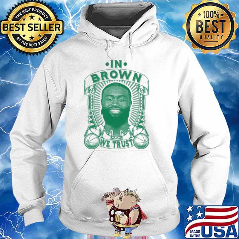 In Jaylen Brown We Trust Shirt Hoodie