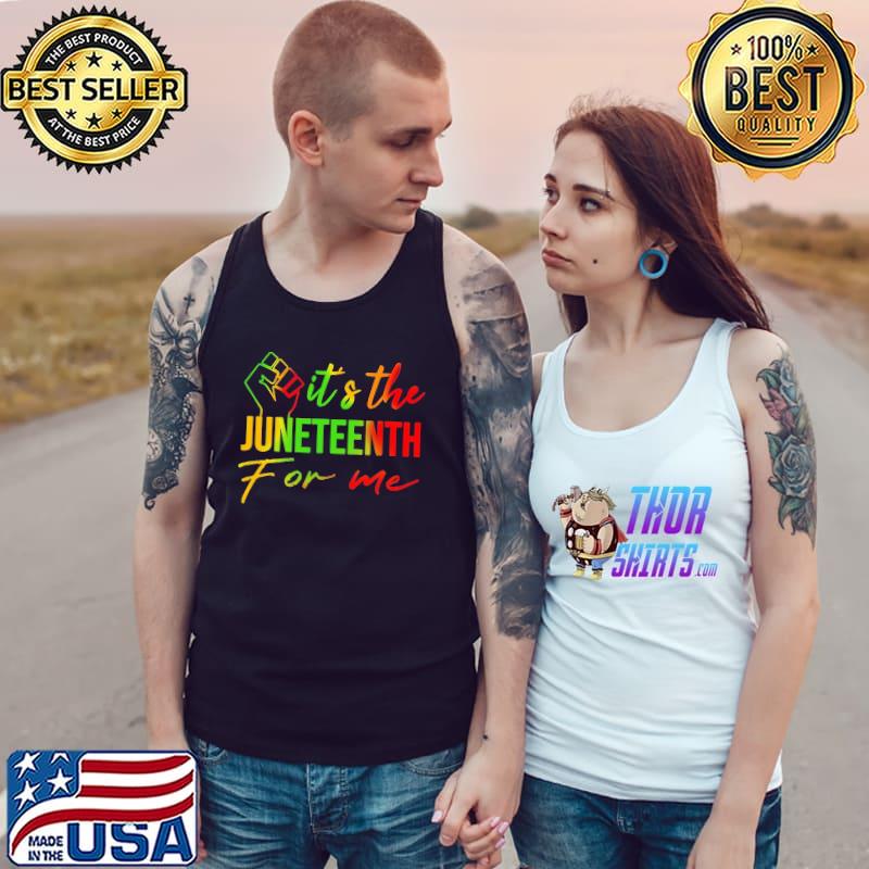 It's The Juneteenth For Me Shirt Tank Top