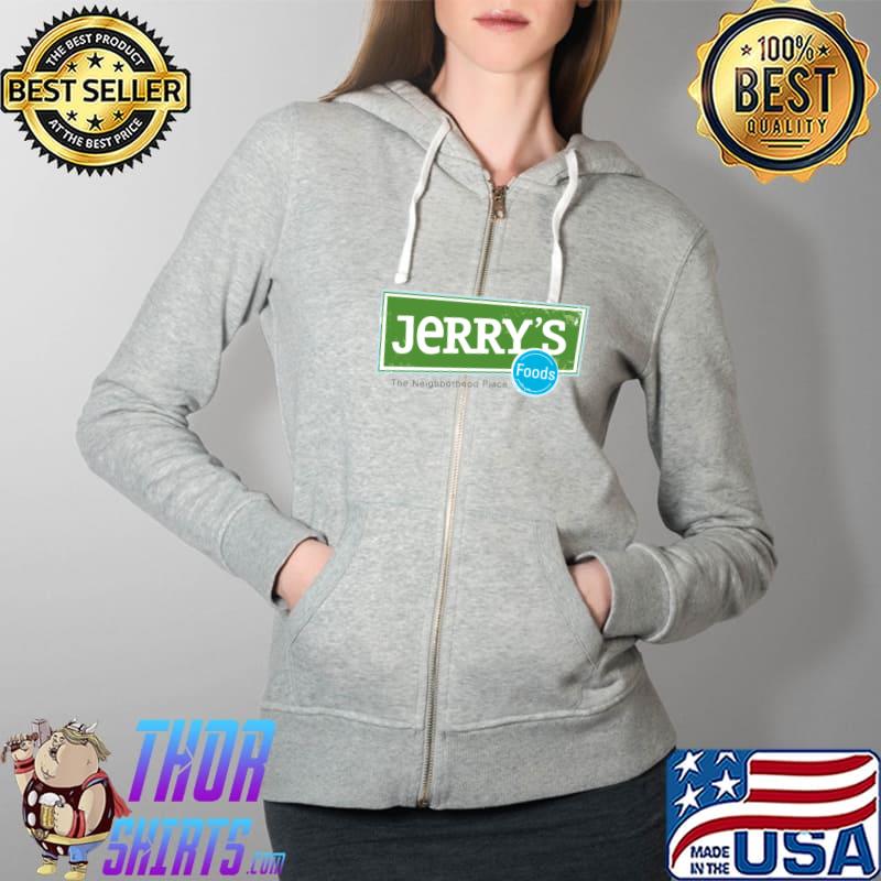 Jerry's foods the neighborhood place T-Shirt Full Zip Hooded