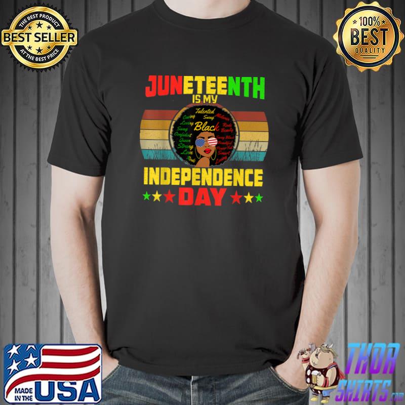 Juneteenth Is My Independence Day Black Women 4th Of July T-Shirt