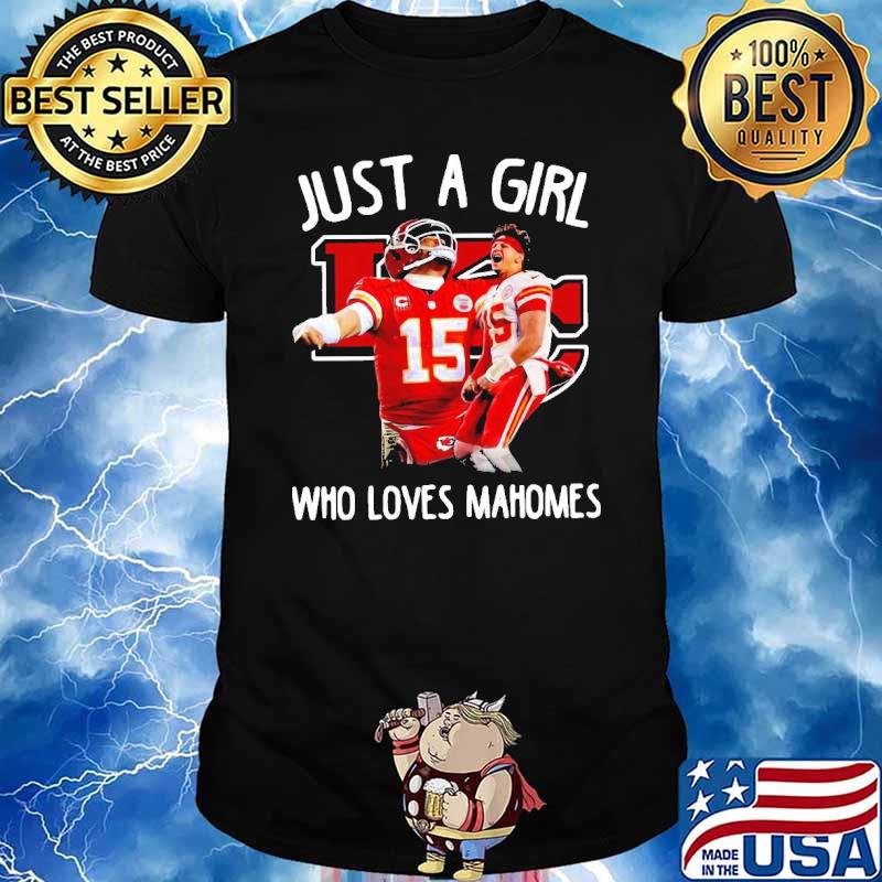 Just A Girl Who Love Patrick Mahomes Kansas City Chiefs Shirt