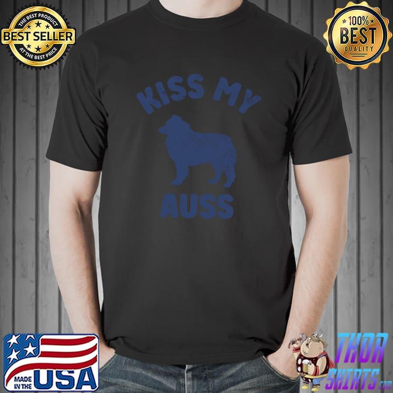 Kiss my auss aussies dog T-Shirt