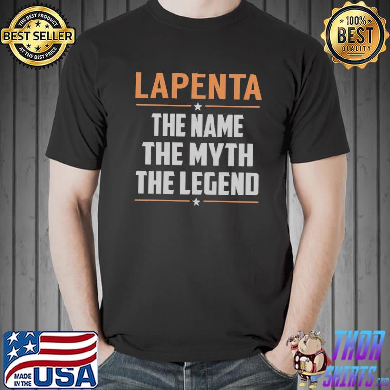 Lapenta The Name The Myth The LEgend Shirt Unisex