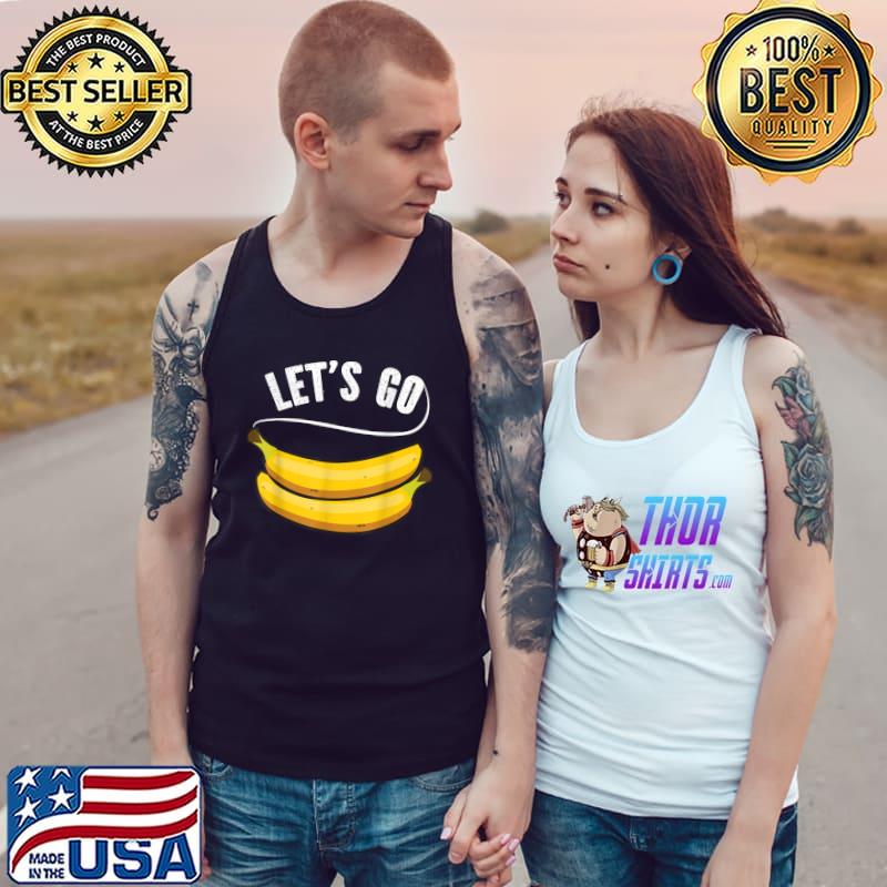 Let's Go Bananas, Funny Fruit Banana Quote Slogan T-Shirt Tank Top