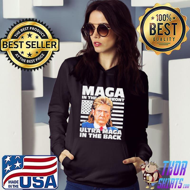 Maga In The Front Ultra Maga In The Back Trump Shirt Hoodie