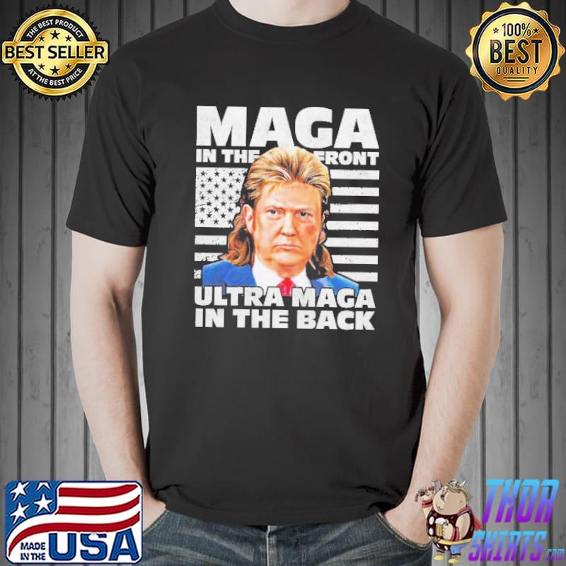 Maga In The Front Ultra Maga In The Back Trump Shirt