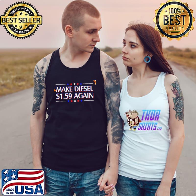 Make Diesel 1.59 Again Shirt Tank Top