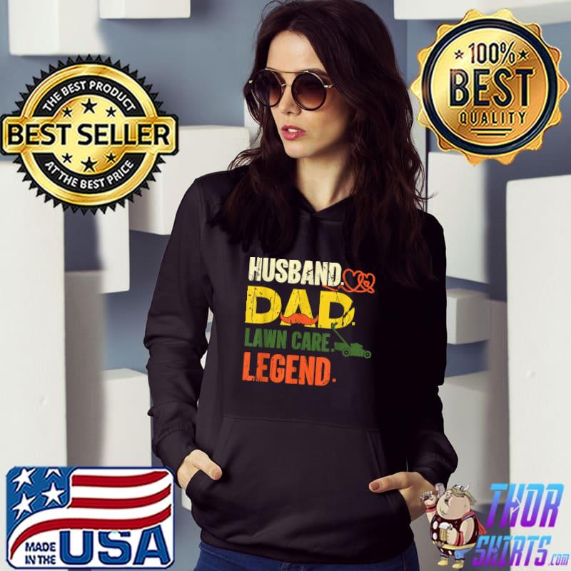 Mens Husband Dad Lawn Care Legend Mowing Gardener Father Funny T-Shirt Hoodie