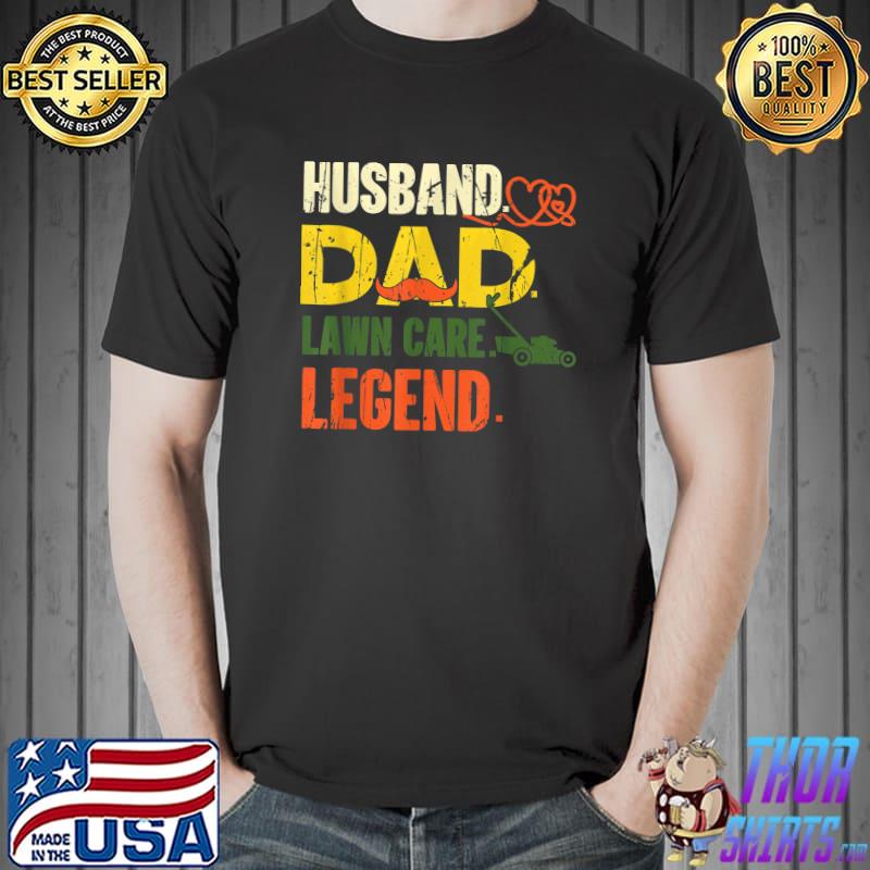 Mens Husband Dad Lawn Care Legend Mowing Gardener Father Funny T-Shirt