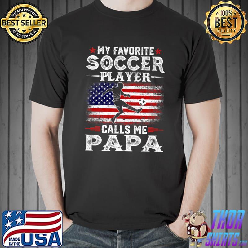 Mens My Favorite Soccer Player Calls Me Papa USA Flag Premium T-Shirt