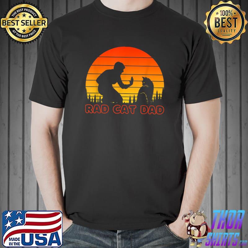 Mens Rad Cat Dad, Fathers Day, For Dad, Cat Dad, Cat Lover T-Shirt