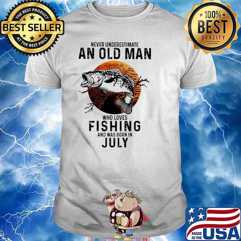 Never Underestimate An Old Man Who Loves Fishing And Was Born In July Blood Moon Shirt