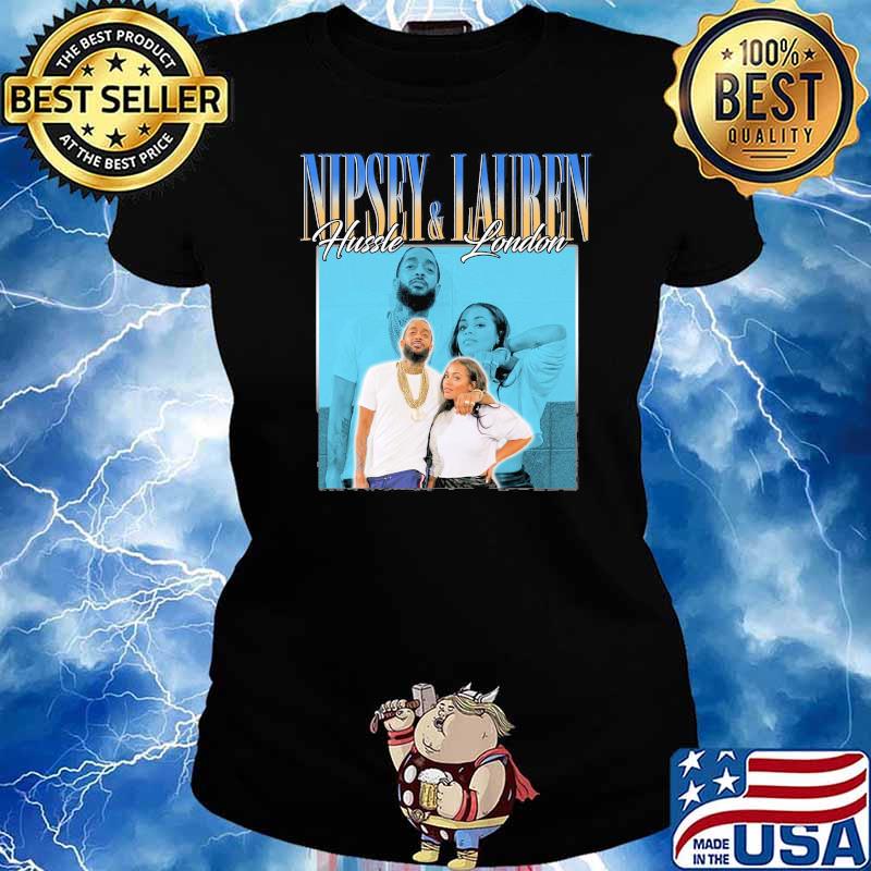 Nipsey hussle and lauren london s Ladies tee