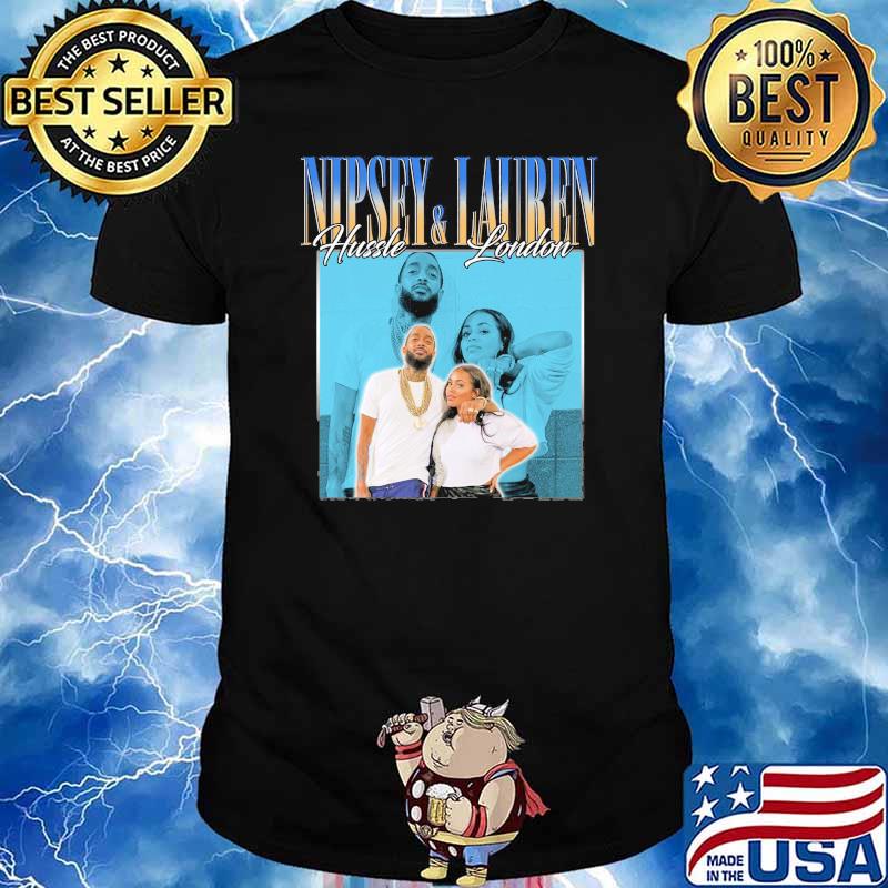 nipsey hussle and lauren london t shirt