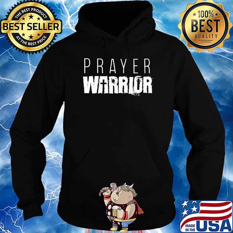 Prayer Warrior Shirt Hoodie