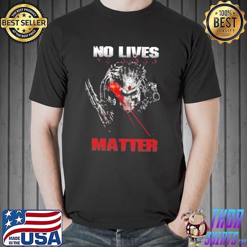 Predator No Lives Matter Shirt