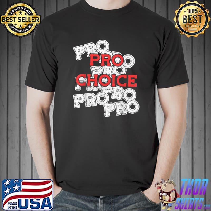 Pro Choice Pro Choice T-Shirt
