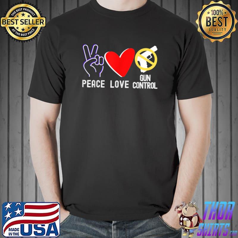 Protect Children Not Guns PEACE LOVE Shirt End Gun Violence T-Shirt