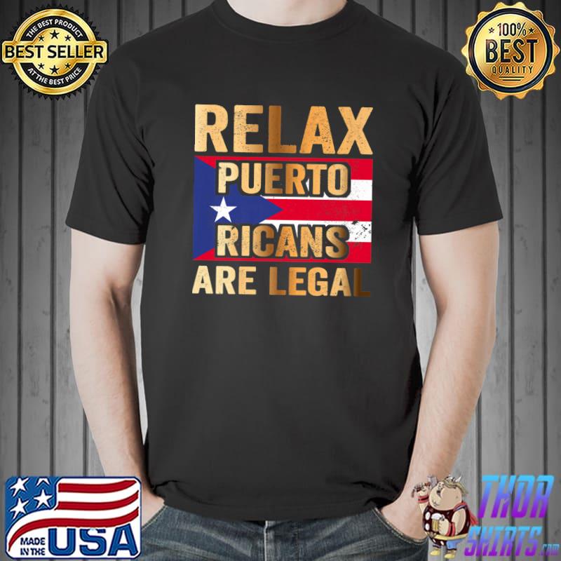 Relax Puerto Ricans are Legal Premium T-Shirt