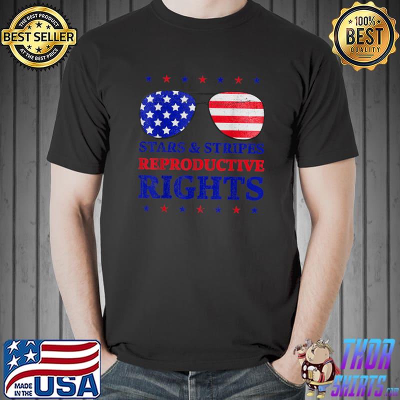 Stars Stripes Reproductive Rights 4th Of July American Flag Sunglasses T-Shirt
