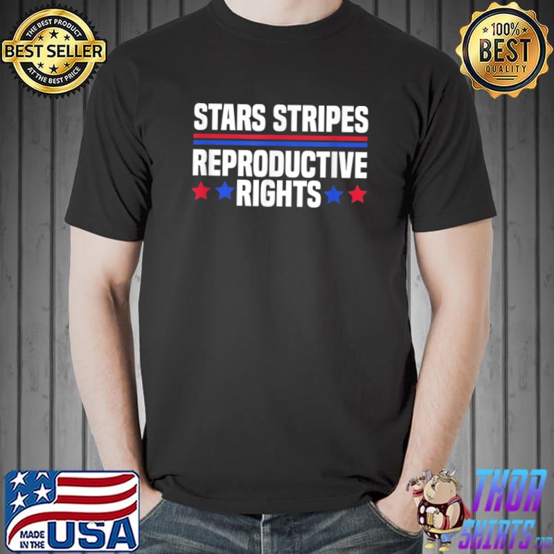 Stars Stripes Reproductive Rights 4th Of July T-Shirt