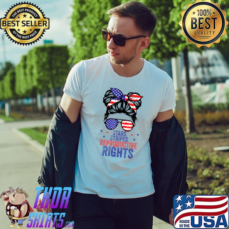 Stars Stripes Reproductive Rights Sunglasses American Flag Messy Bun T-Shirt