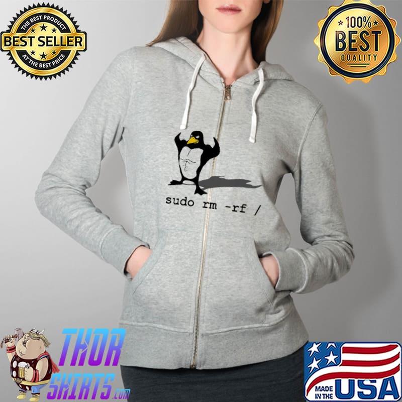 sudo rm -rf penguin Shirt Full Zip Hooded