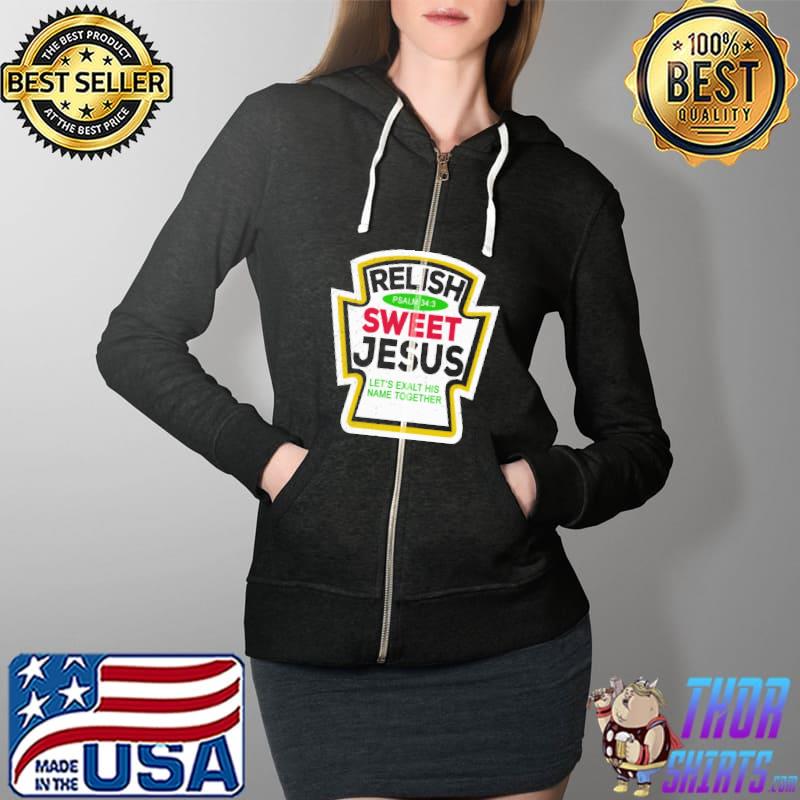 Sweet Jesus Relish Shirt Full Zip Hooded